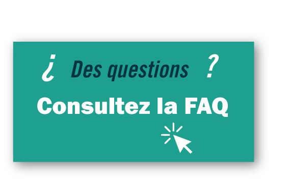 Cliquez ici pour consulter la Foire aux Questions